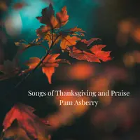 Songs of Thanksgiving and Praise – Downloadable Sheet Music cover thumbnail
